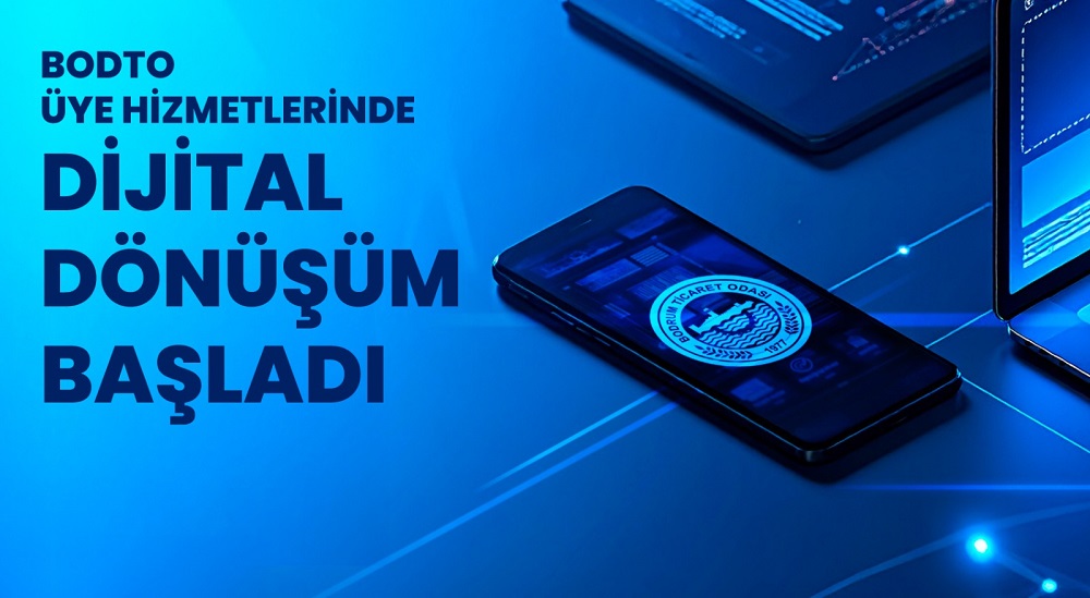BODTO ÜYE HİZMETLERİNDE DİJİTAL DÖNÜŞÜM BAŞLADI