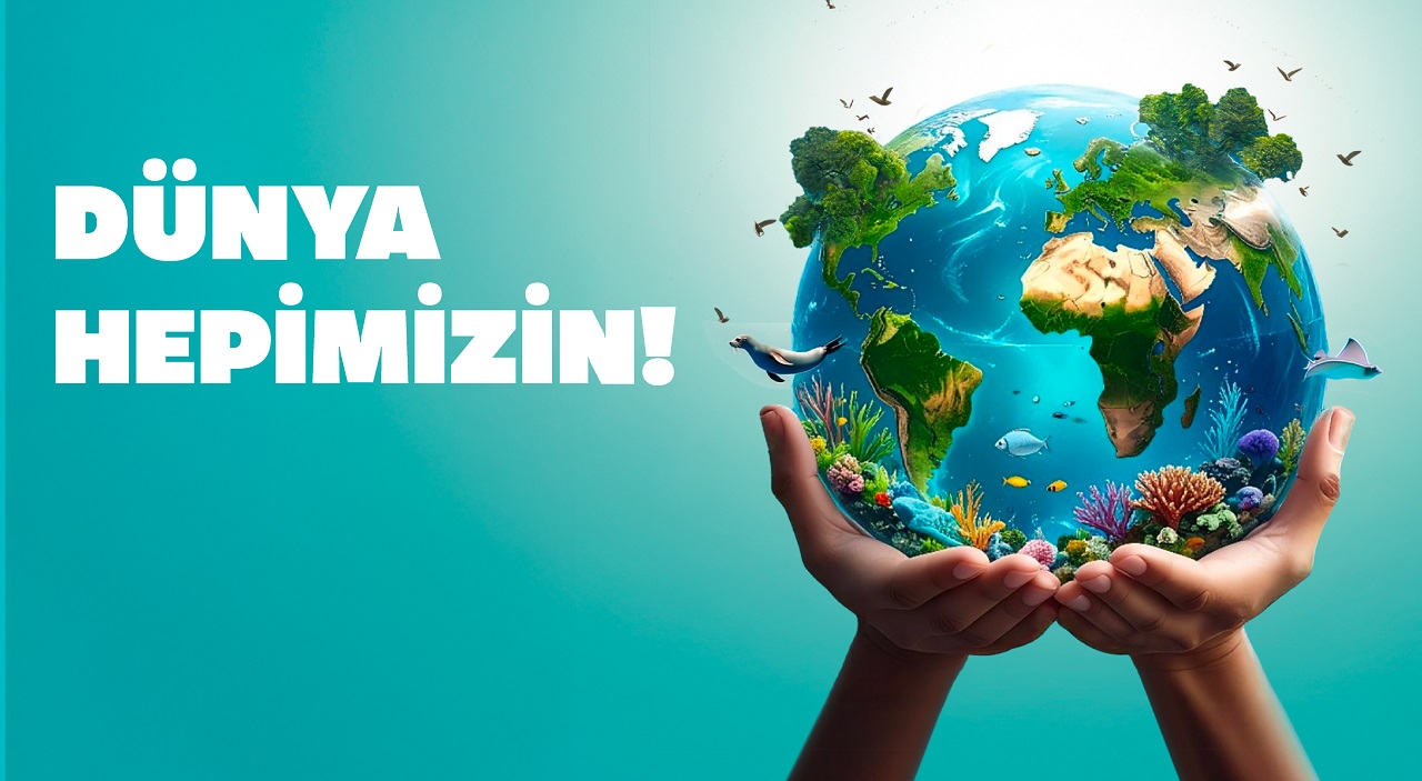 5 HAZİRAN DÜNYA ÇEVRE GÜNÜ