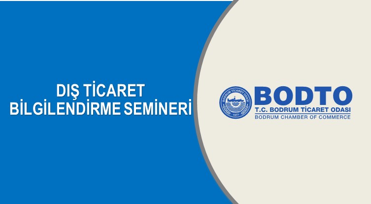 DIŞ TİCARET BİLGİLENDİRME SEMİNERİ