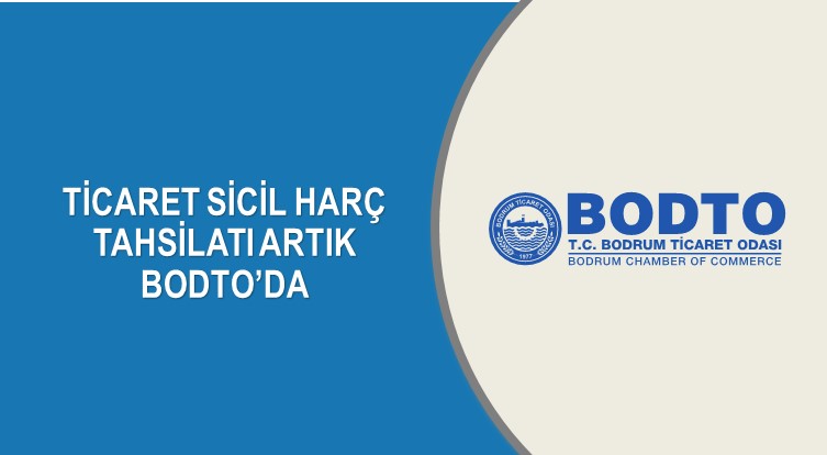 TİCARET SİCİL HARÇ TAHSİLATI ARTIK BODTO’DA