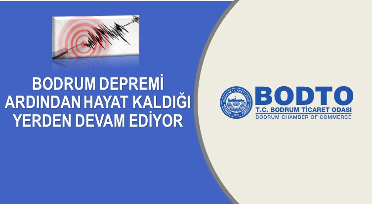 BODRUM DEPREMİ ARDINDAN HAYAT KALDIĞI YERDEN DEVAM EDİYOR