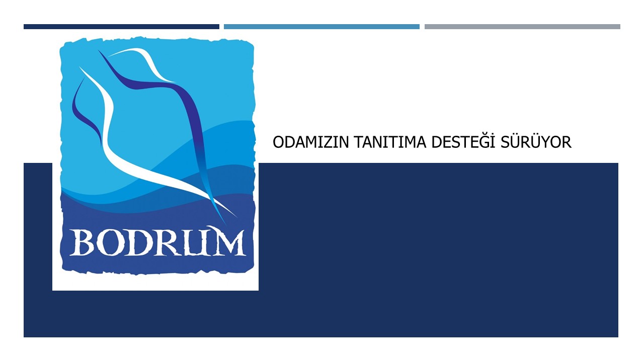 ODAMIZIN TANITIMA DESTEĞİ SÜRÜYOR