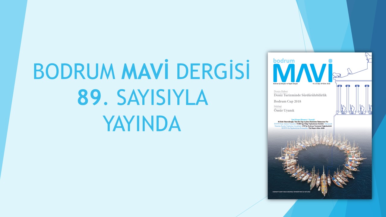 BODRUM MAVİ DERGİSİ 89. SAYISIYLA YAYINDA
