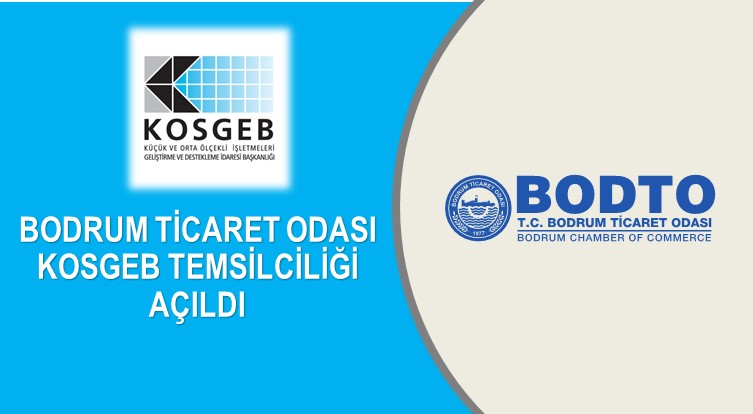 BODRUM TİCARET ODASI KOSGEB TEMSİLCİLİĞİ AÇILDI