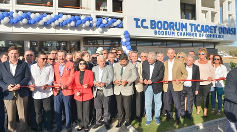 BODRUM CHAMBER OF COMMERCE OPENS NEW BUILDING