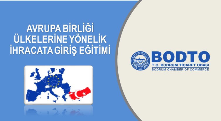 AVRUPA BİRLİĞİ ÜLKELERİNE YÖNELİK İHRACATA GİRİŞ EĞİTİMİ