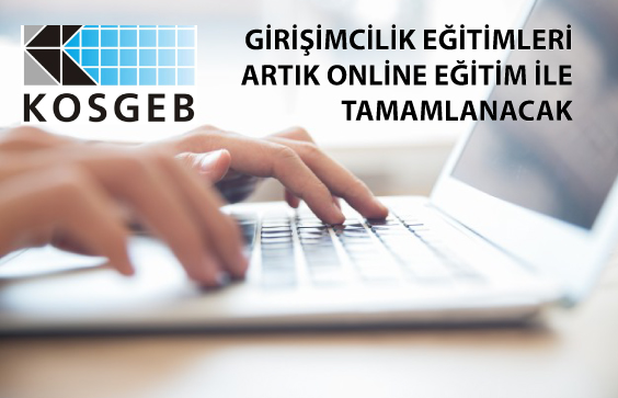 KOSGEB GİRİŞİMCİLİK EĞİTİMLERİ SANAL ORTAMDA