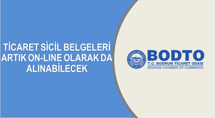 TİCARET SİCİL BELGELERİ ARTIK ON-LINE OLARAK DA ALINABİLECEK