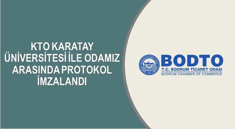 KTO KARATAY ÜNİVERSİTESİ İLE ODAMIZ ARASINDA PROTOKOL İMZALANDI