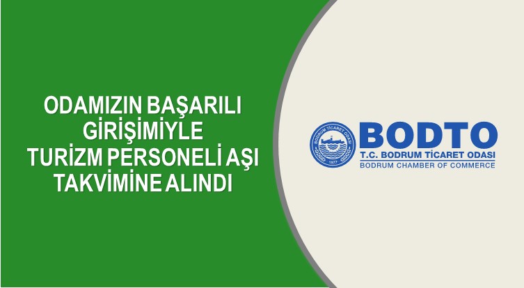 ODAMIZIN BAŞARILI GİRİŞİMİYLE TURİZM PERSONELİ AŞI TAKVİMİNE ALINDI