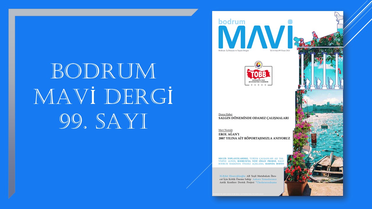 BODRUM MAVİ NİSAN 2021 E-DERGİMİZ YAYINLANDI