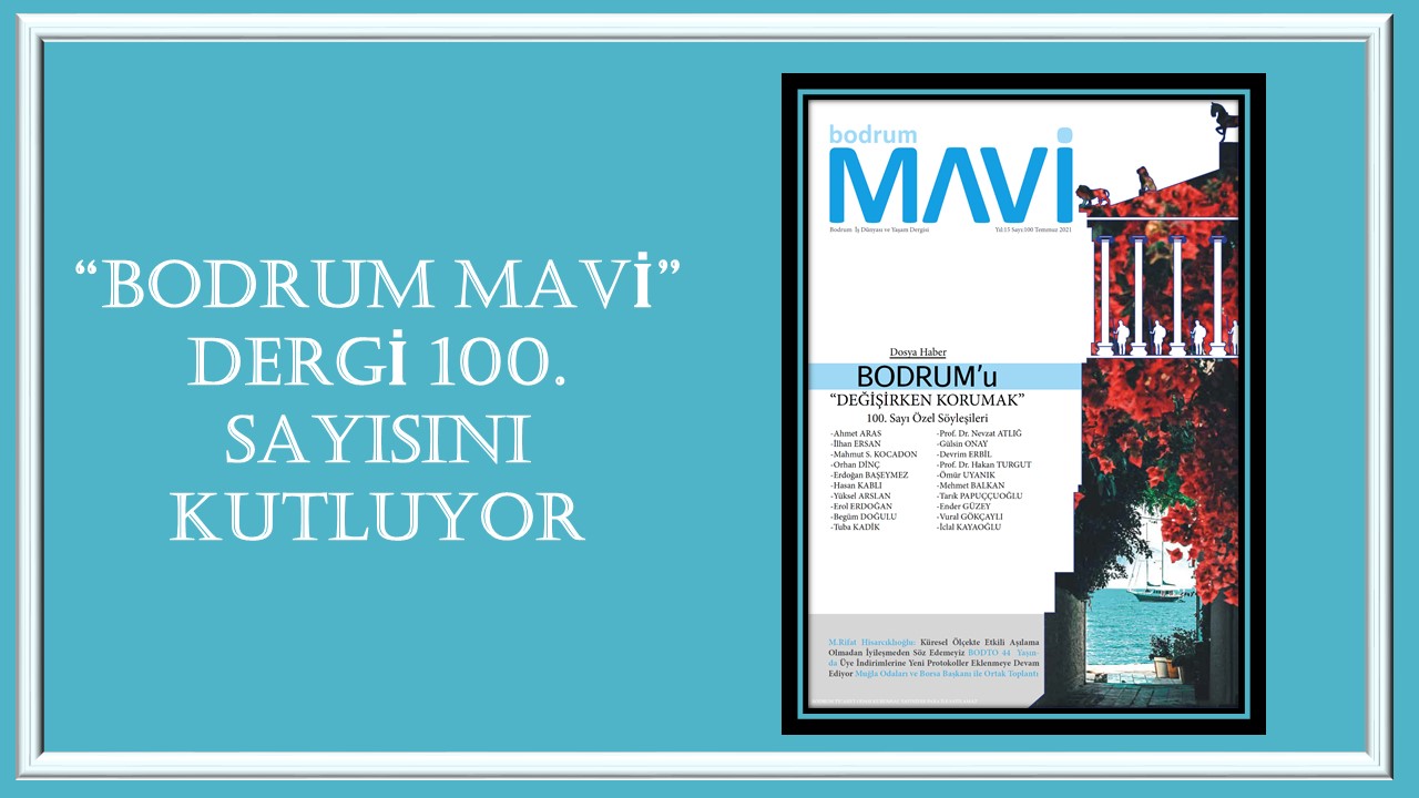 “BODRUM MAVİ” DERGİ 100. SAYISINI KUTLUYOR