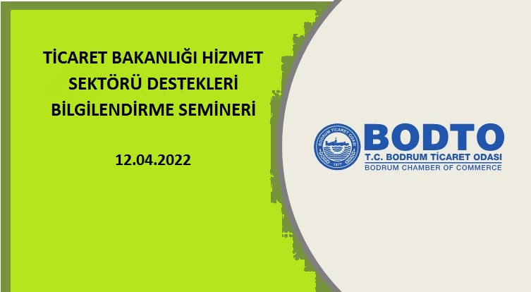 TİCARET BAKANLIĞI HİZMET SEKTÖRÜ DESTEKLERİ BİLGİLENDİRME SEMİNERİ