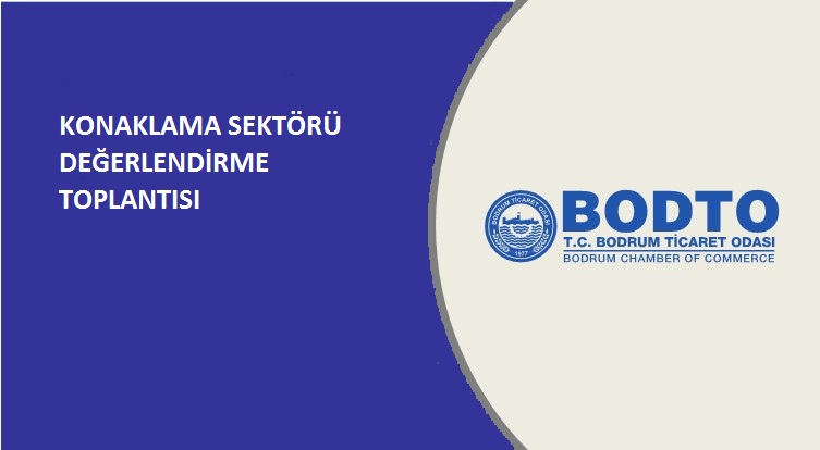 KONAKLAMA SEKTÖRÜ DEĞERLENDİRME TOPLANTISI