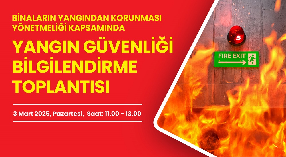 YANGIN GÜVENLİĞİ BİLGİLENDİRME TOPLANTISI