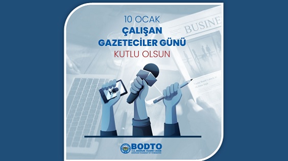 BODTO BAŞKANINDAN ÇALIŞAN GAZETECİLER GÜNÜ MESAJI