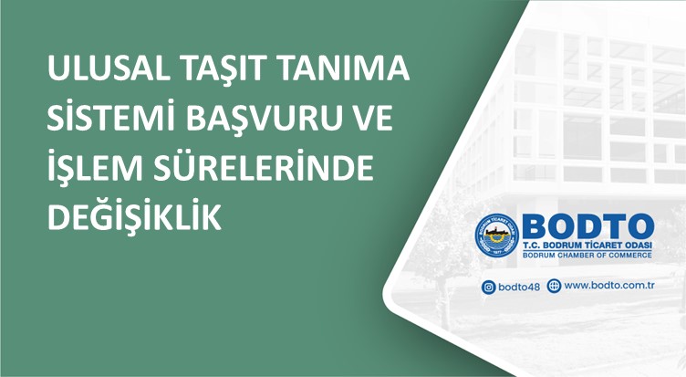 ULUSAL TAŞIT TANIMA SİSTEMİ BAŞVURU VE İŞLEM SÜRELERİNDE DEĞİŞİKLİK