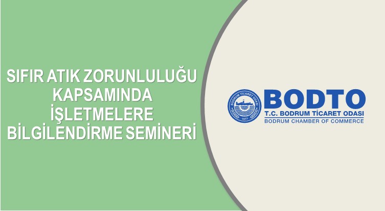 SIFIR ATIK ZORUNLULUĞU KAPSAMINDA İŞLETMELERE BİLGİLENDİRME SEMİNERİ