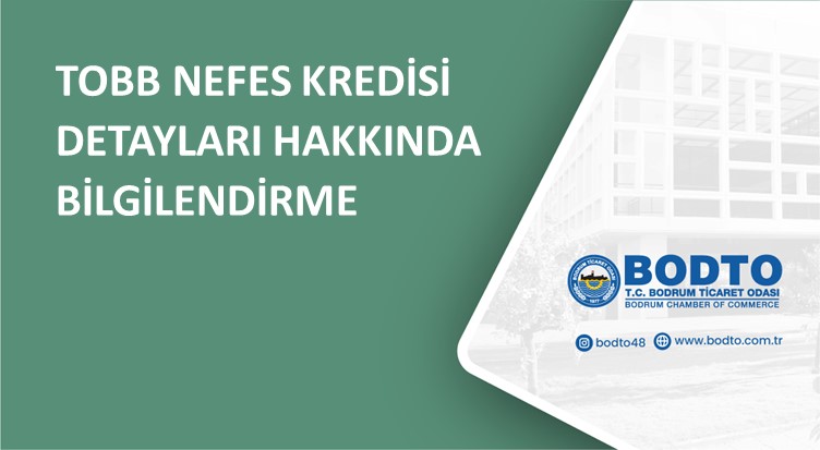 TOBB NEFES KREDİSİ DETAYLARI HAKKINDA BİLGİLENDİRME