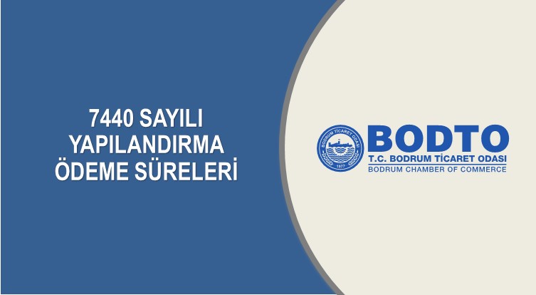 7440 SAYILI YAPILANDIRMA ÖDEME SÜRELERİ