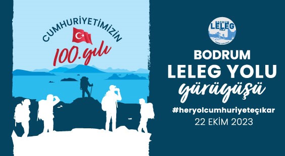CUMHURİYETİMİZİN 100.YILI LELEG YOLU YÜRÜYÜŞÜNE DAVETLİSİNİZ