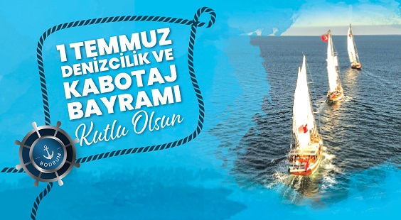 1 TEMMUZ DENİZCİLİK VE KABOTAJ BAYRAMI