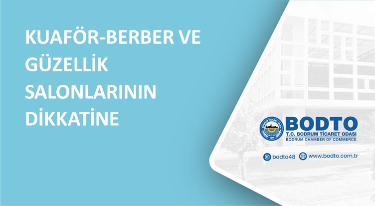KUAFÖR-BERBER VE GÜZELLİK SALONLARININ DİKKATİNE