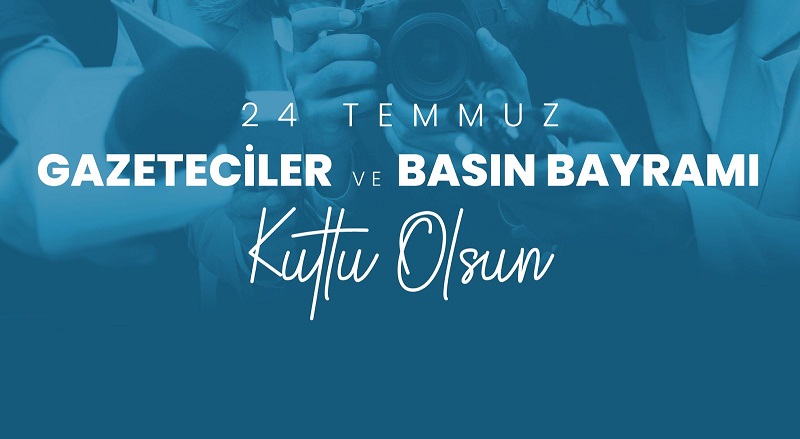 GAZETECİLER VE BASIN BAYRAMI’NI KUTLARIZ