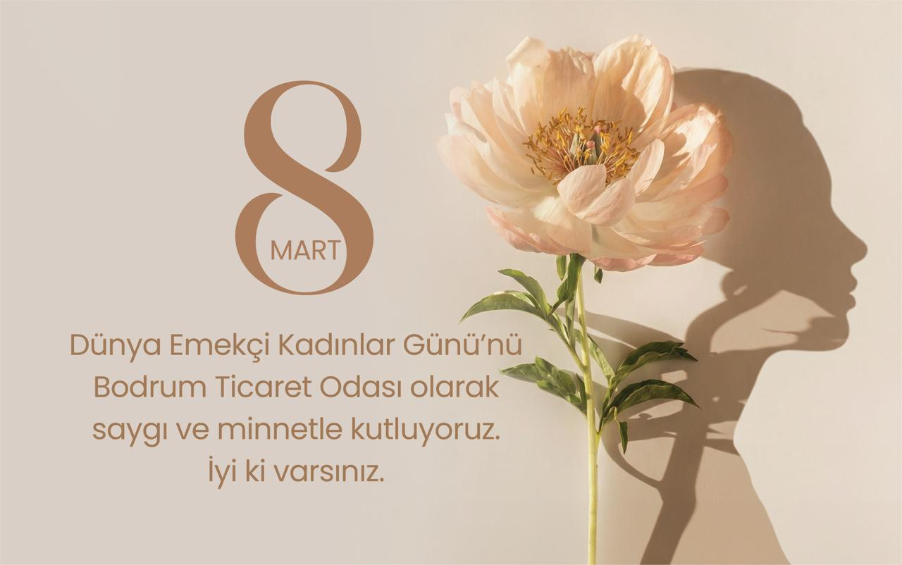 8 MART DÜNYA EMEKÇİ KADINLAR GÜNÜ KUTLU OLSUN