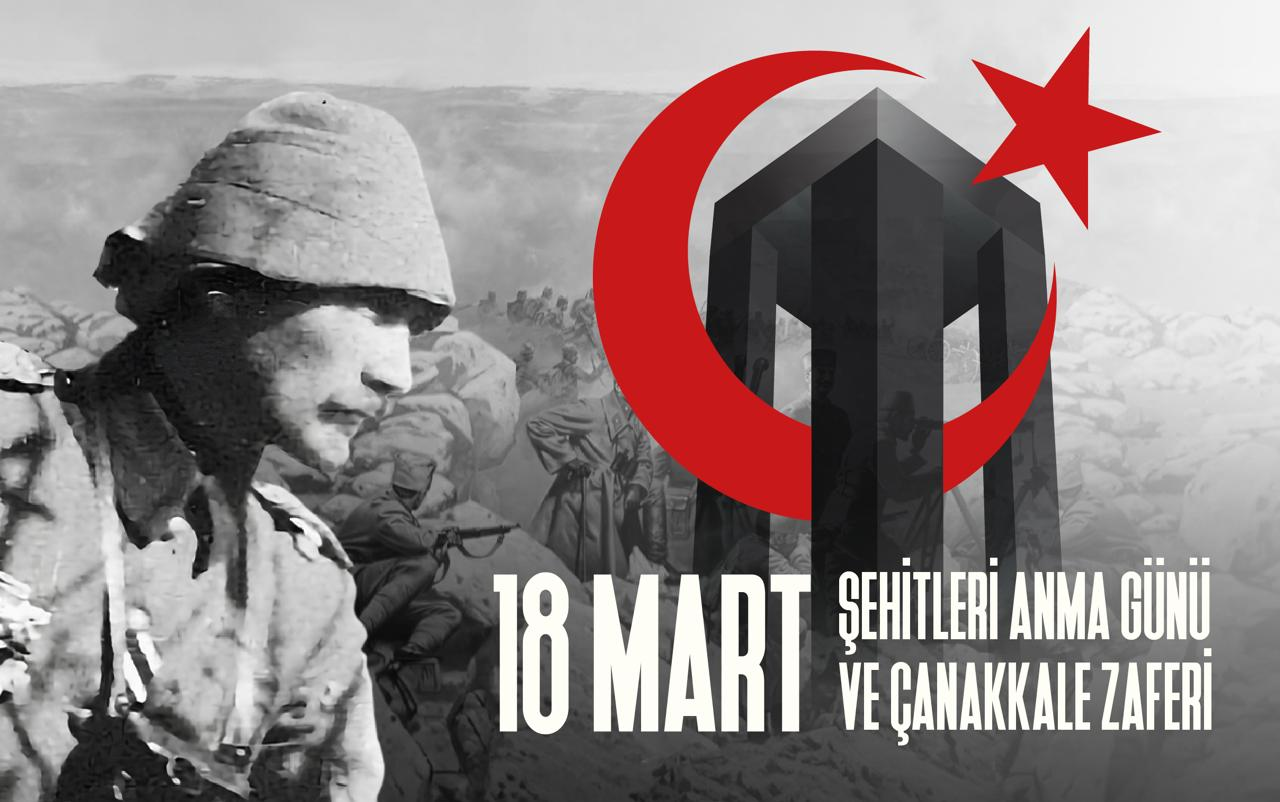 18 MART ŞEHİTLERİ ANMA GÜNÜ VE ÇANAKKALE ZAFERİ