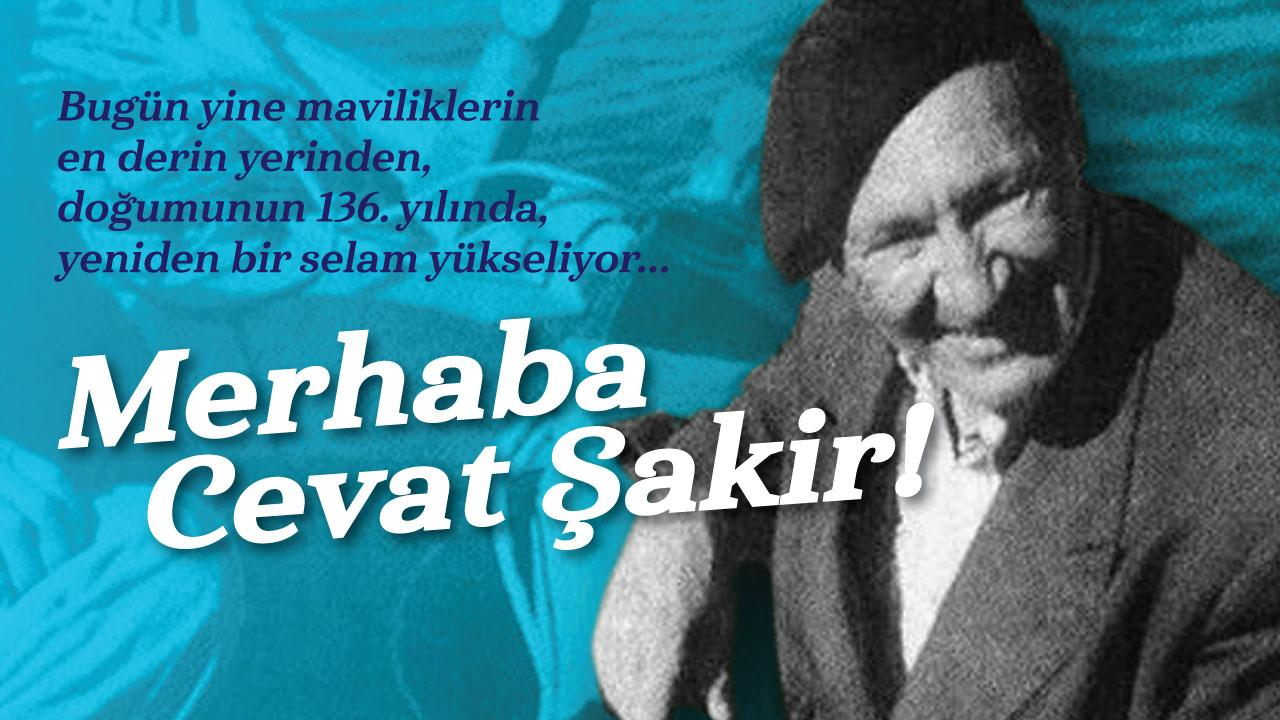 MERHABA CEVAT ŞAKİR