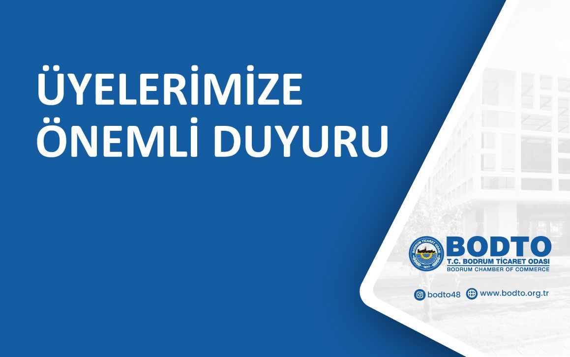 T.C. BODRUM TİCARET ODASI ÜYELERİNE DUYURU