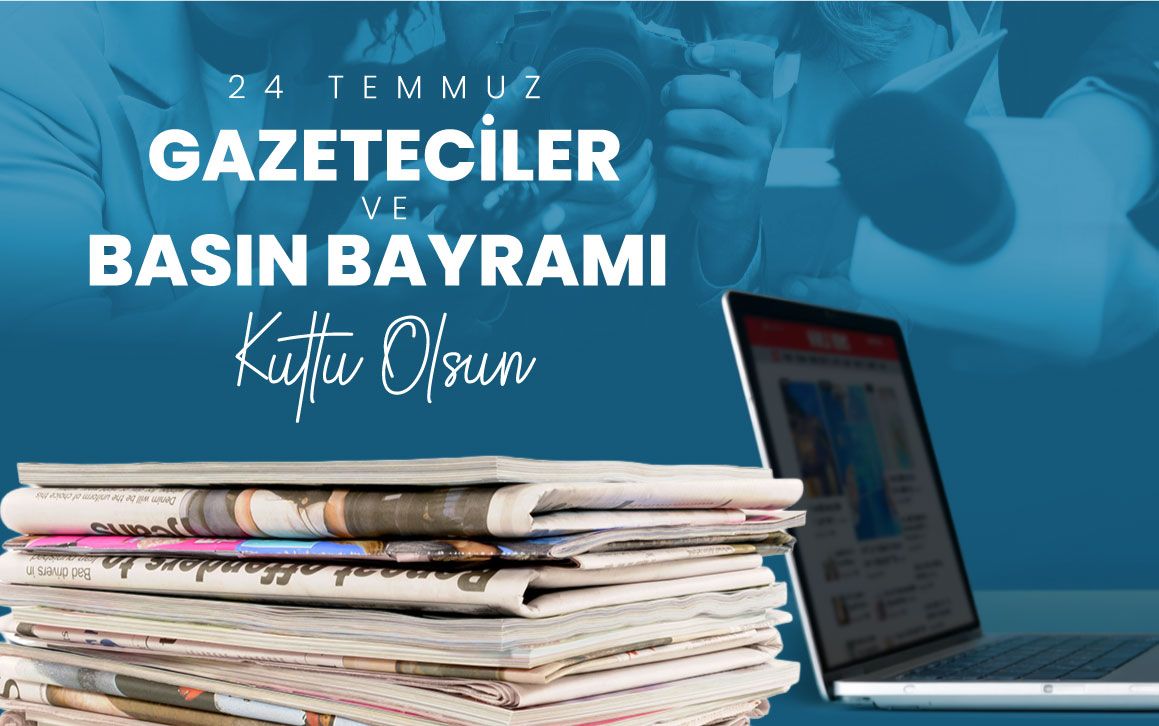 GAZETECİLER VE BASIN BAYRAMI KUTLU OLSUN